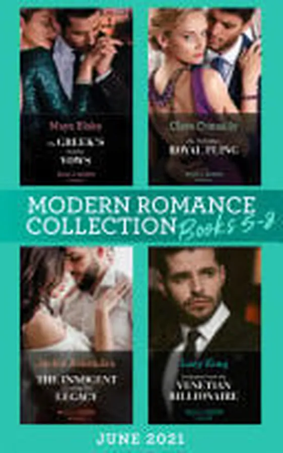 Cover of Modern Romance June 2021 Books 5-8: The Greek's Hidden Vows / My Forbidden Royal Fling / The Innocent Carrying His Legacy / Invitation from the Venetian Billionaire