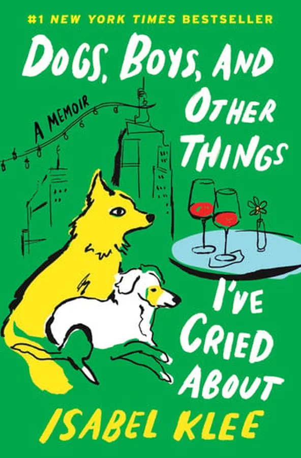 Cover of Dogs, Boys, and Other Things I’ve Cried About: A Memoir – A Tender Story of Fostering Rescue Pups and Finding Love in the Big City