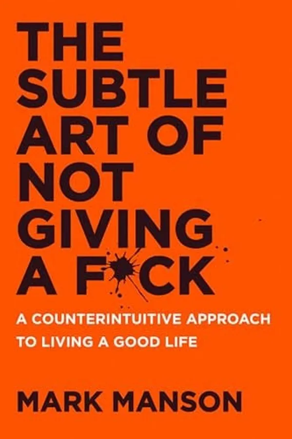 Cover of The Subtle Art of Not Giving a F*ck A Counterintuitive Approach to Living a Good Life