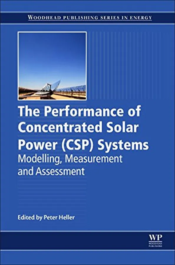 Cover of The Performance of Concentrated Solar Power (CSP) Systems Analysis, Measurement and Assessment