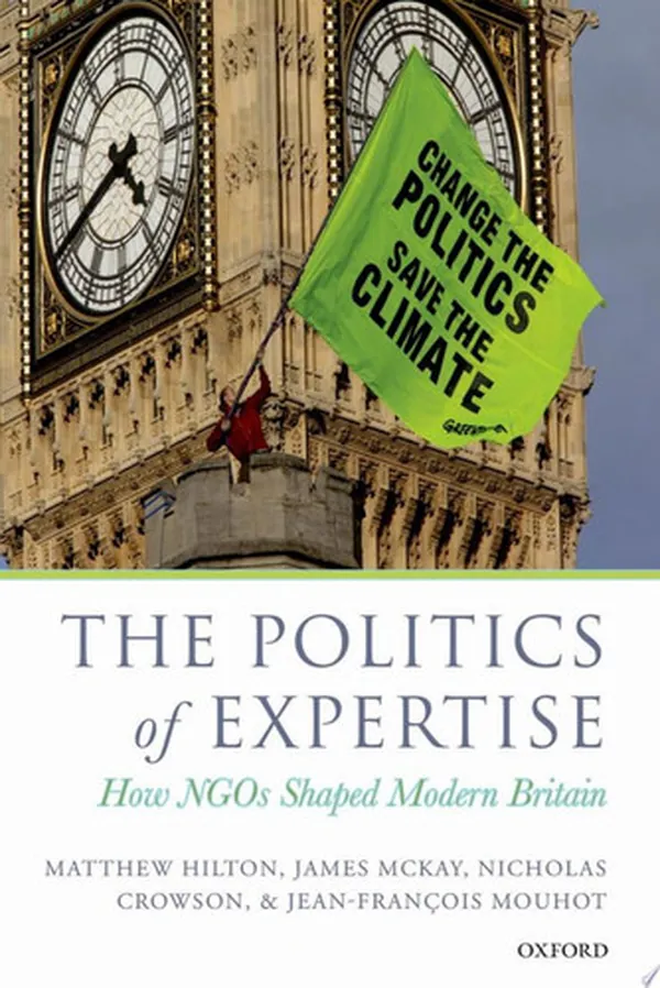 Cover of The Politics of Expertise How NGOs Shaped Modern Britain