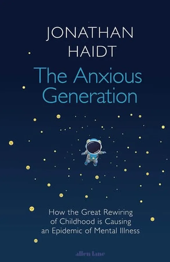 Cover of The Anxious Generation How the Great Rewiring of Childhood is Causing an Epidemic of Mental Illness