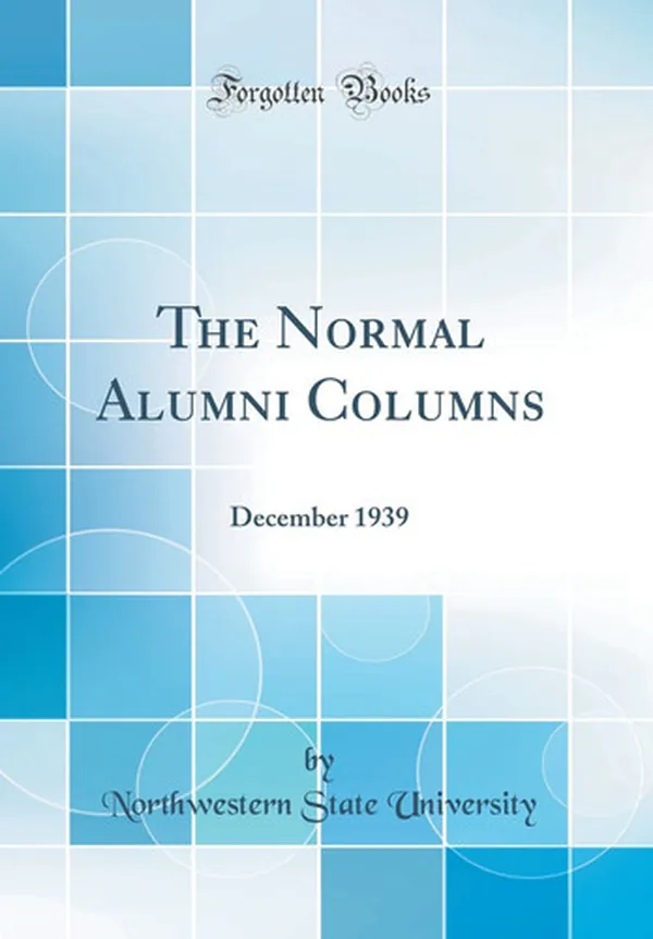 Cover of The Normal Alumni Columns December 1939 (Classic Reprint)