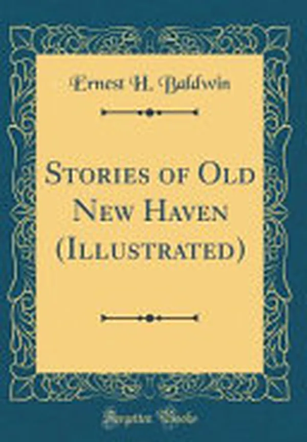 Cover of Stories of Old New Haven (Illustrated) (Classic Reprint)