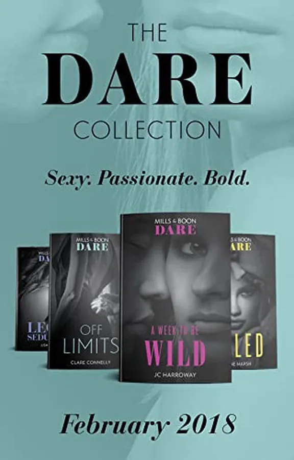 Cover of The Dare Collection: February 2018 A Week to Be Wild / Off Limits / Legal Seduction (Legal Lovers) / Ruled (Hard Riders MC)