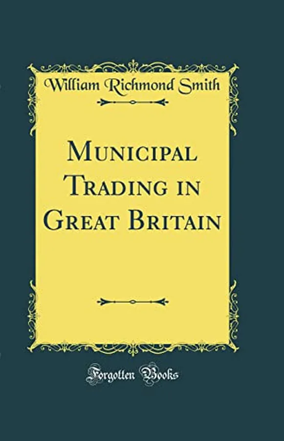 Cover of Municipal Trading in Great Britain (Classic Reprint)