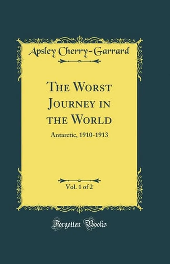 Cover of The Worst Journey in the World, Vol. 1 Of 2 Antarctic, 1910 1913 (Classic Reprint)
