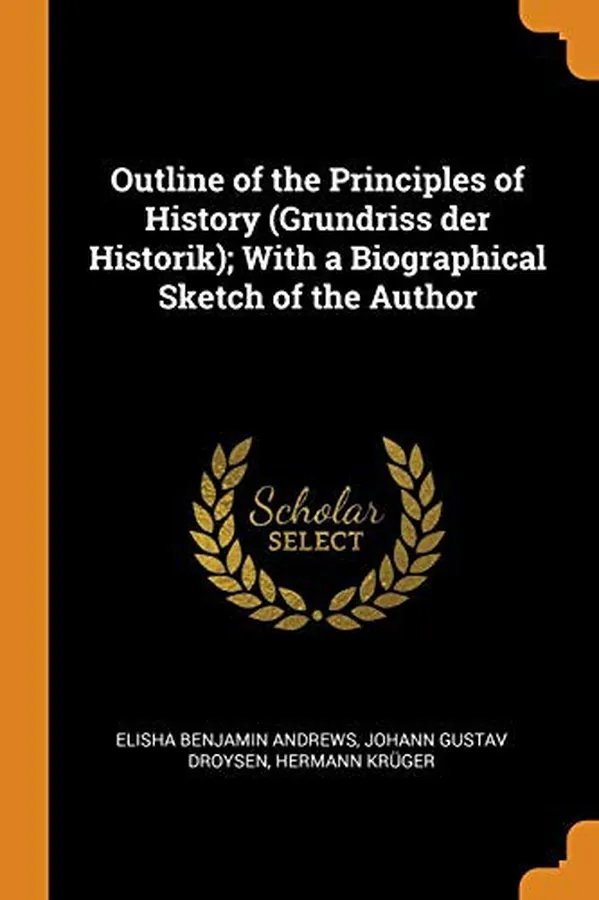 Cover of Outline of the Principles of History ; With a Biographical Sketch of the Author