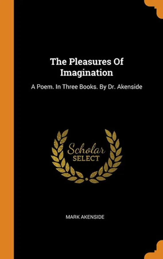 Cover of The Pleasures of Imagination A Poem. in Three Books. by Dr. Akenside