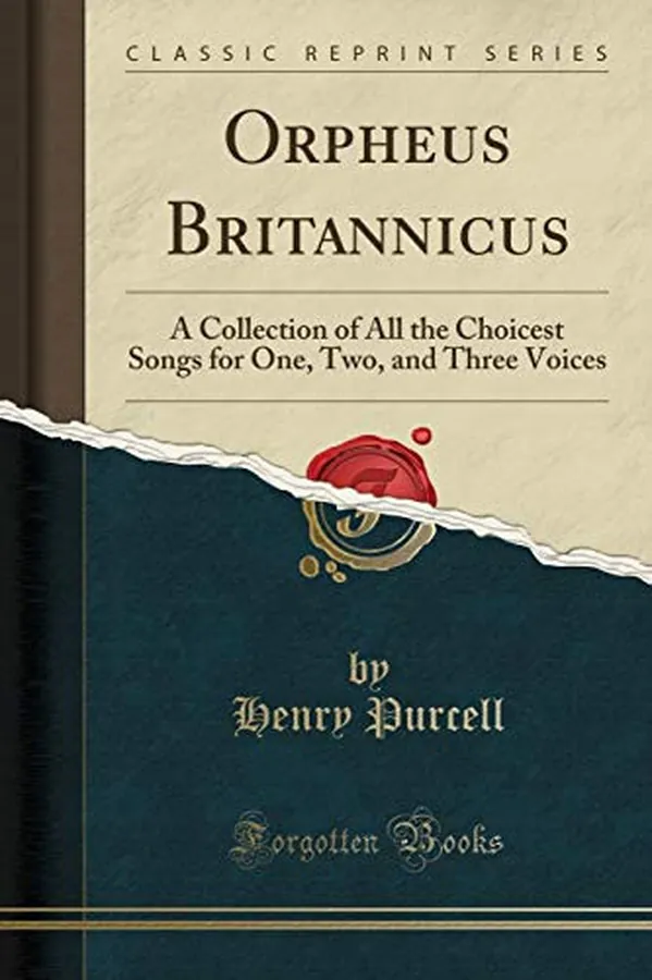 Cover of Orpheus Britannicus A Collection of All the Choicest Songs for One, Two, and Three Voices (Classic Reprint)