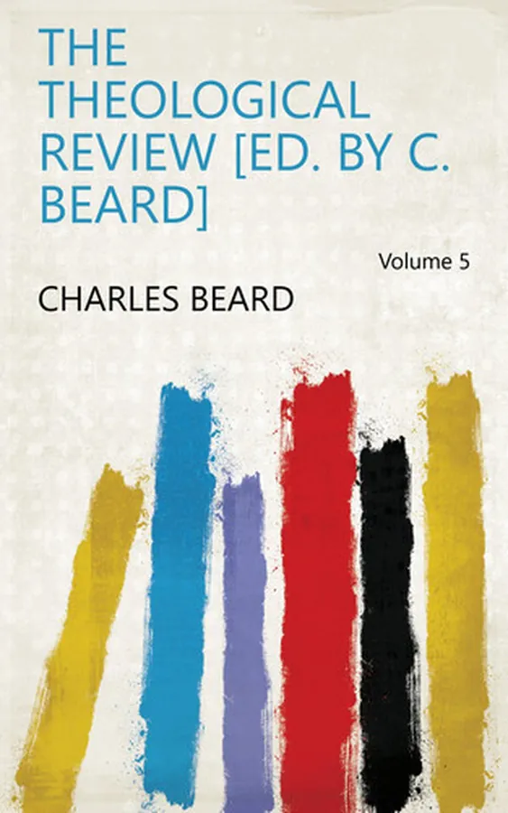 Cover of The Theological Review Ed. by C. Beard Volume 5