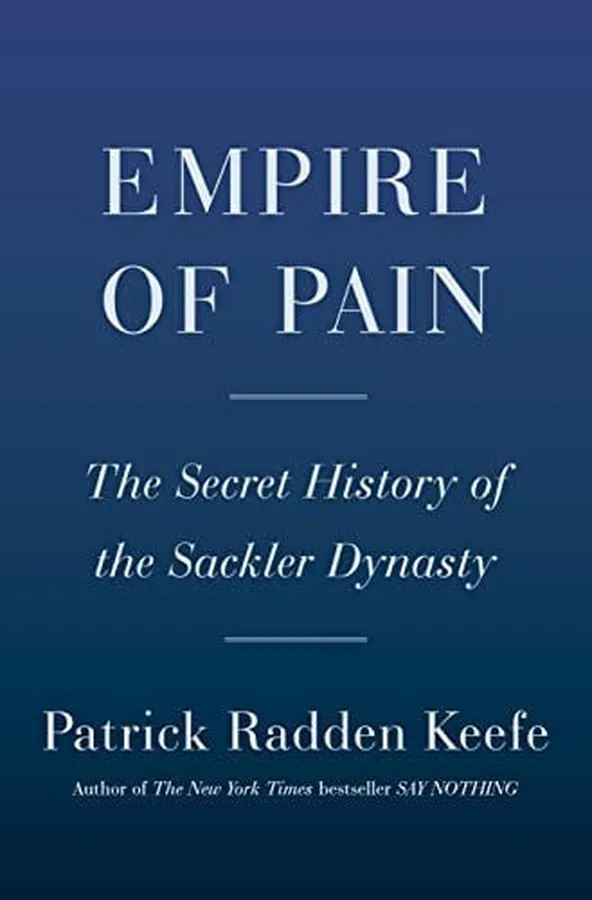 Cover of Empire of Pain The Secret History of the Sackler Dynasty