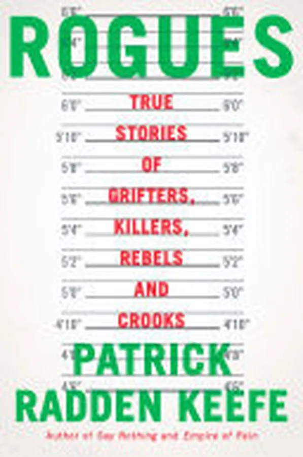 Cover of Rogues True Stories of Grifters, Killers, Rebels and Crooks
