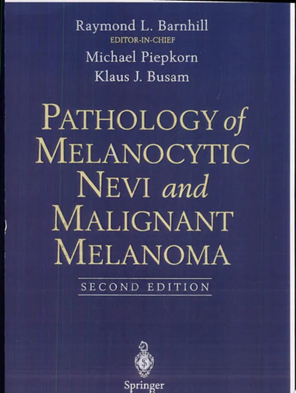 Cover of Pathology of Melanocytic Nevi and Malignant Melanoma