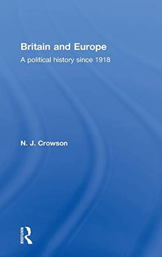Cover of Britain and Europe A Political History Since 1918