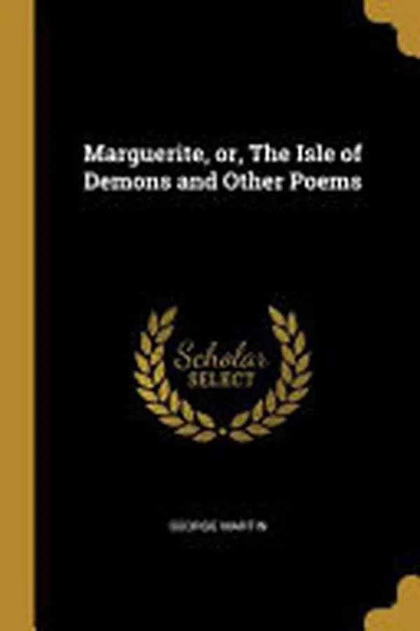Cover of Marguerite, Or, The Isle of Demons and Other Poems