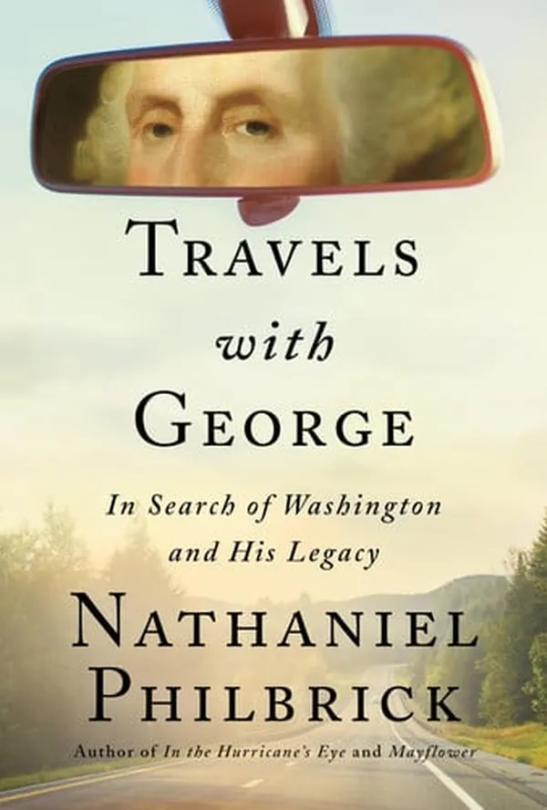 Cover of Travels with George In Search of Washington and His Legacy