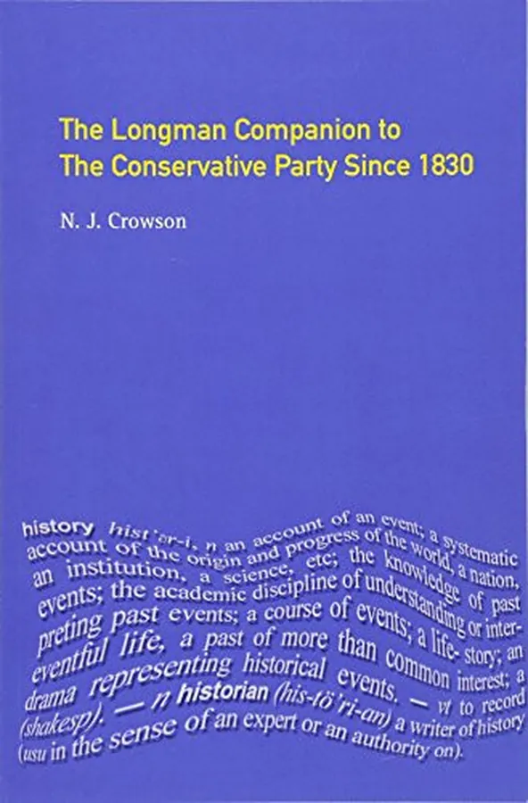 Cover of The Longman Companion to the Conservative Party: Since 1830 (Longman Companions To History)