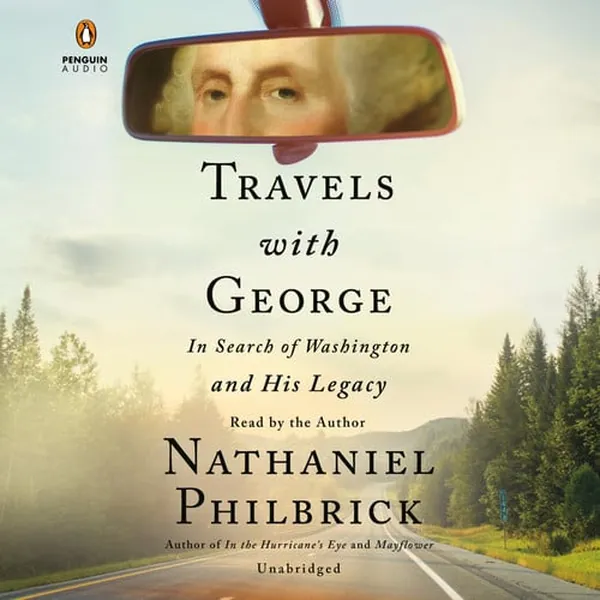 Cover of Travels with George In Search of Washington and His Legacy