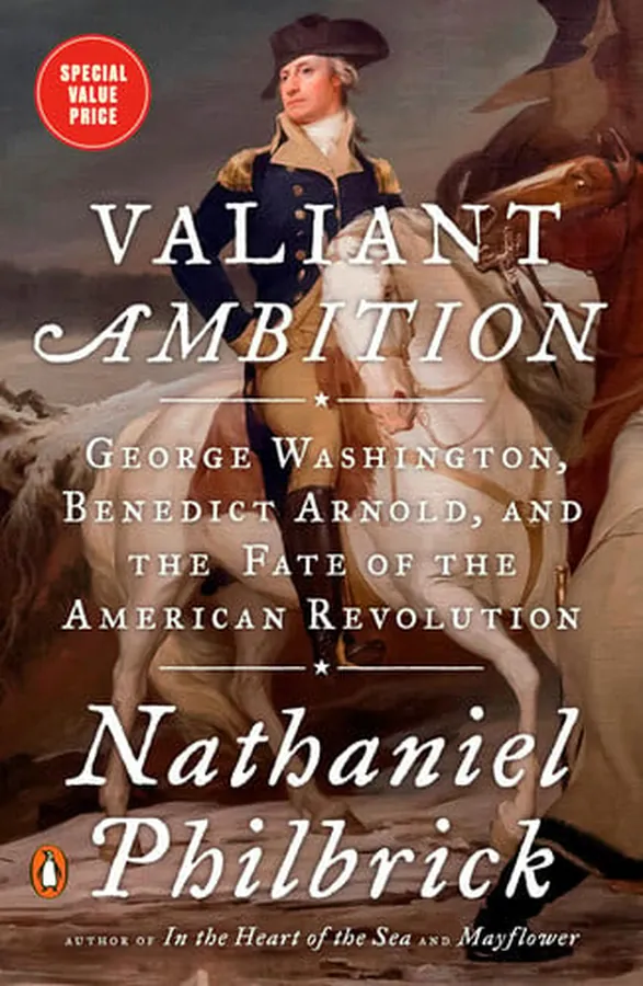 Cover of Valiant Ambition George Washington, Benedict Arnold, and the Fate of the American Revolution