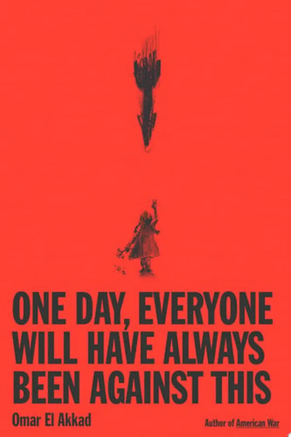 Cover of One Day, Everyone Will Have Always Been Against This: National Book Award