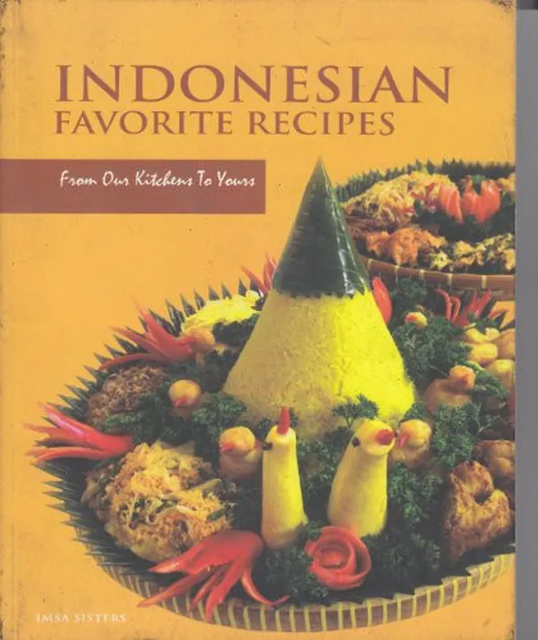 Cover of Indonesian Favorite Recipes From Our Kitchen to Yours