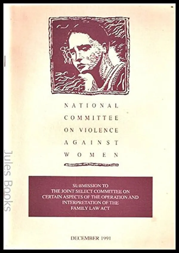Cover of National Committe on Violence Against Women : Submission to the Joint Select Committee on Certain Aspects of the operation and Interpretation of the Family Law Act December 1991