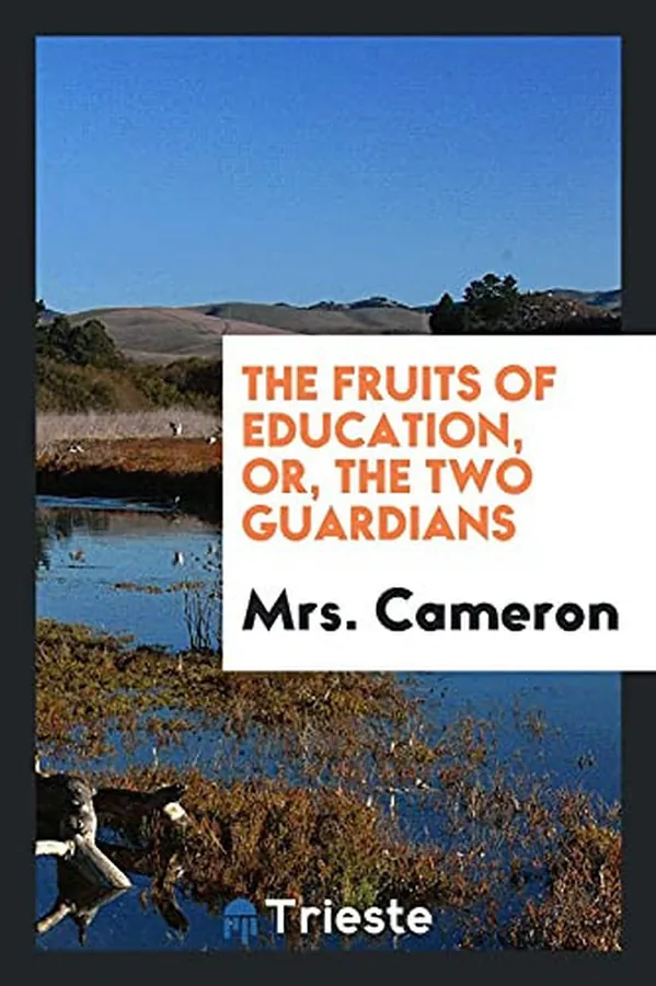 Cover of The Fruits of Education, Or, the Two Guardians