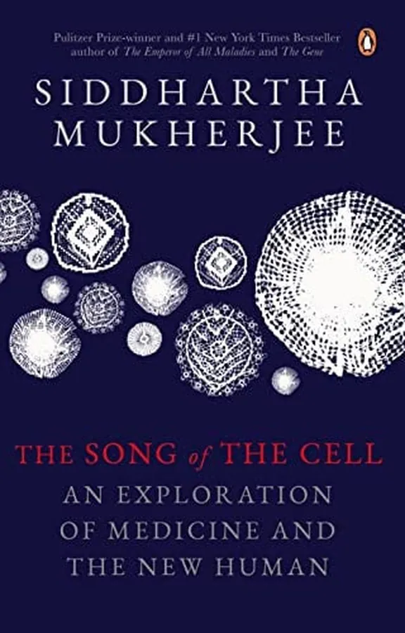 Cover of The Song of the Cell An Exploration of Medicine and the New Human