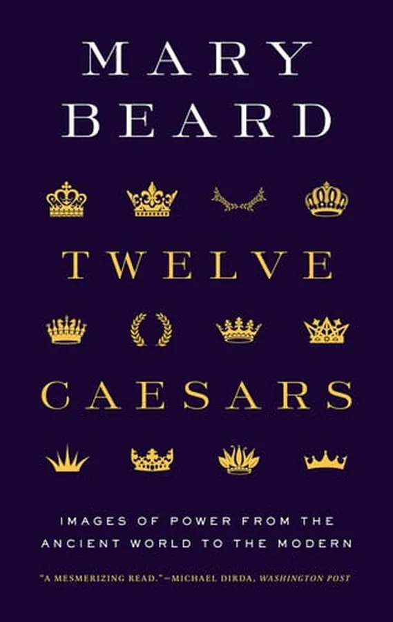 Cover of Twelve Caesars Images of Power from the Ancient World to the Modern