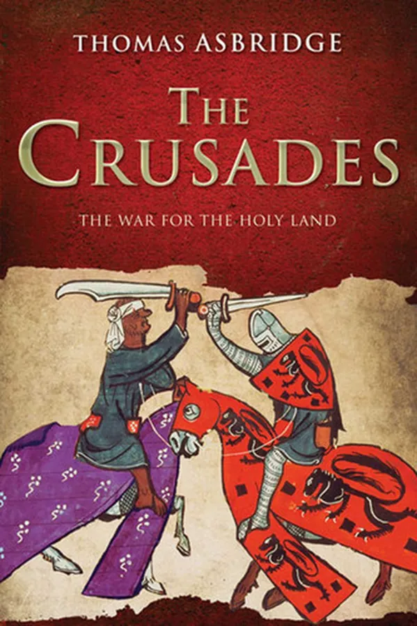 Cover of The Crusades: The Authoritative History of the War for the Holy Land
