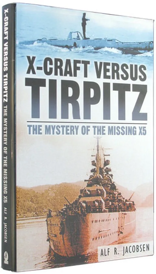 Cover of X-craft Versus Tirpitz The Mystery of the Missing X5