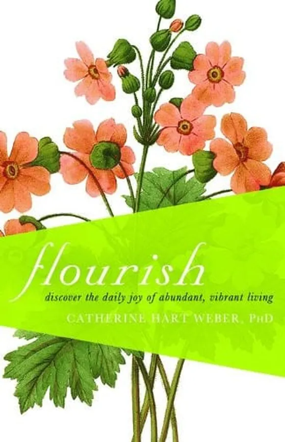 Cover of Flourish Discover the Daily Joy of Abundant, Vibrant Living