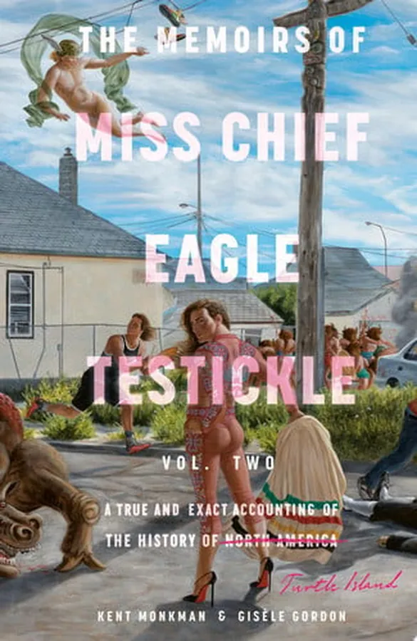 Cover of The Memoirs of Miss Chief Eagle Testickle: Vol. 2 A True and Exact Accounting of the History of Turtle Island