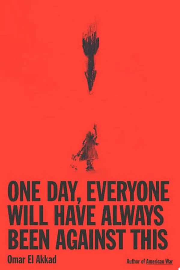 Cover of One Day, Everyone Will Have Always Been Against This