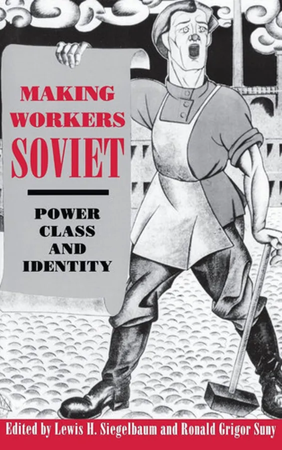 Cover of Making Workers Soviet Power, Class, and Identity
