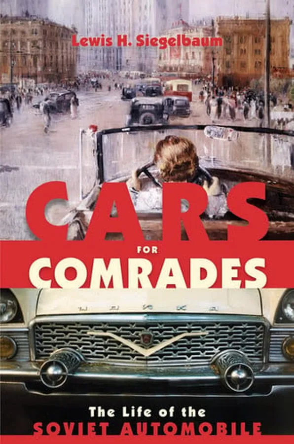 Cover of Cars for Comrades The Life of the Soviet Automobile