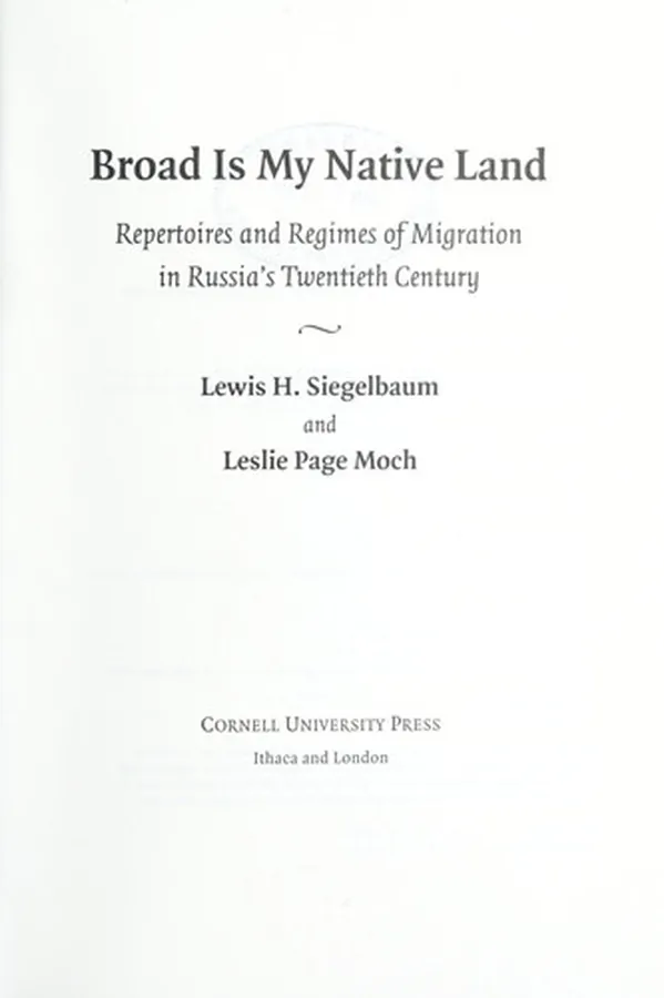 Cover of Broad Is My Native Land Repertoires and Regimes of Migration in Russia’s Twentieth Century