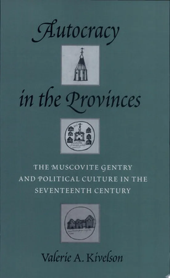 Cover of Autocracy in the Provinces The Muscovite Gentry and Political Culture in the Seventeenth Century