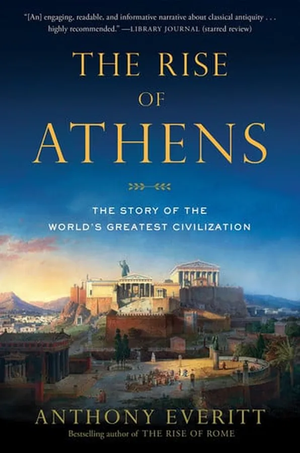 Cover of The Rise of Athens The Story of the World's Greatest Civilization