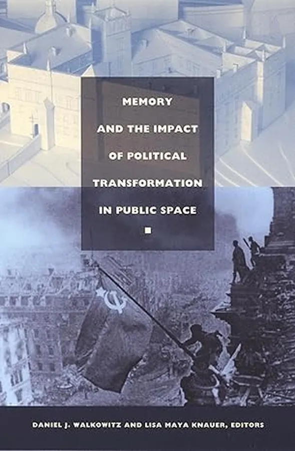Cover of Memory and the Impact of Political Transformation in Public Space