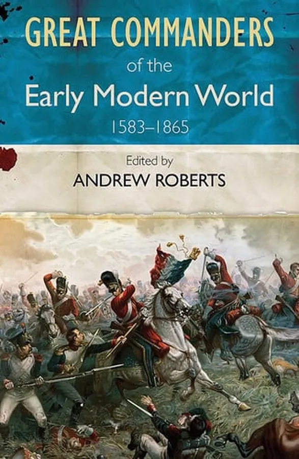 Cover of The Great Commanders of the Early Modern World 1567-1865