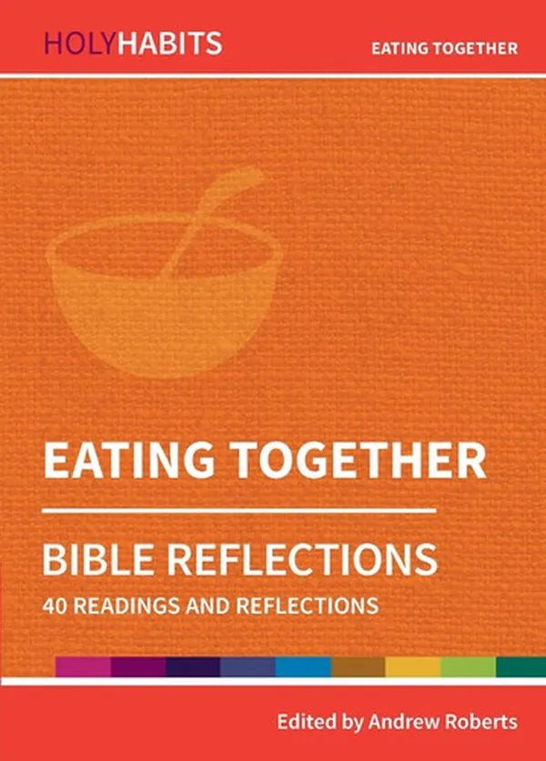 Cover of Eating Together 40 Readings and Teachings