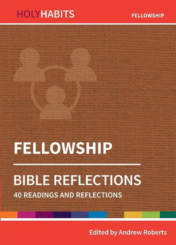 Cover of Holy Habits Bible Reflections: Fellowship 40 Readings and Reflections