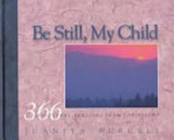 Cover of Be still, my child