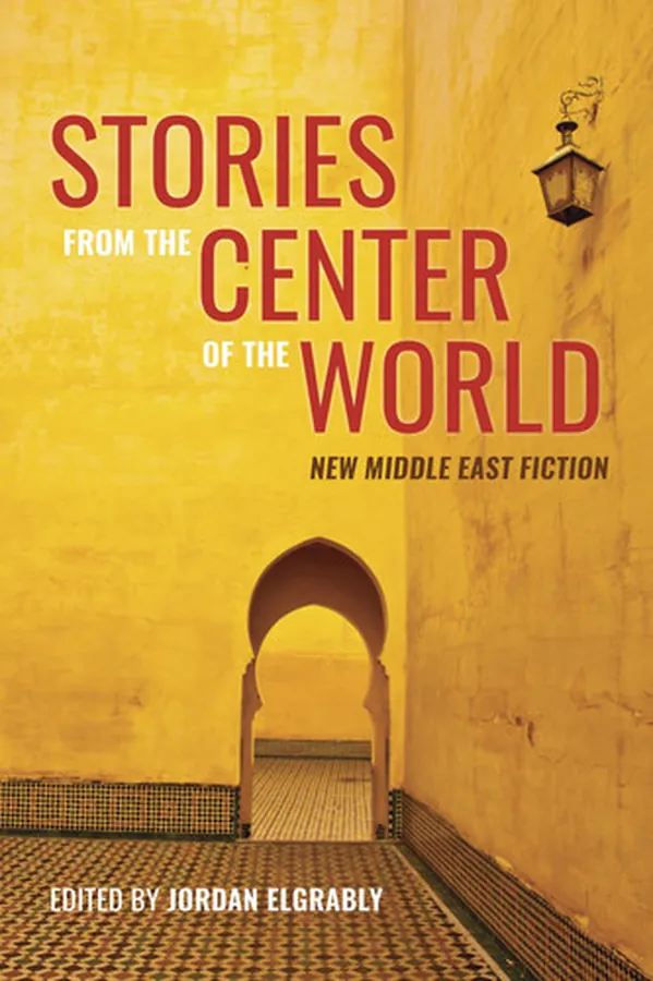 Cover of Stories from the Center of the World New Middle East Fiction