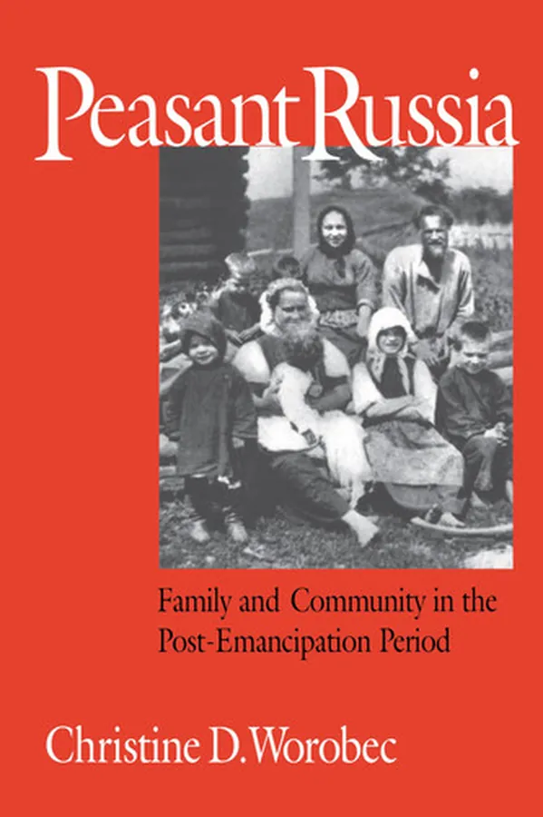 Cover of Peasant Russia Family and Community in the Post-emancipation Period