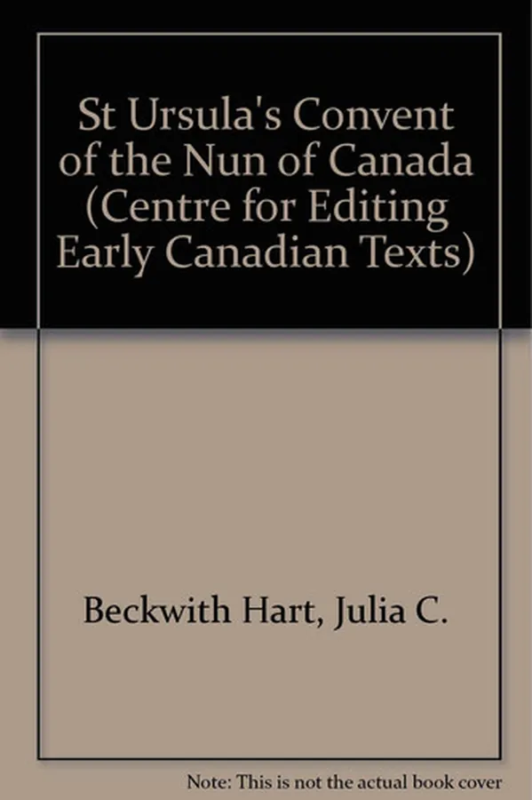 Cover of St. Ursula's Convent Or the Nun of Canada