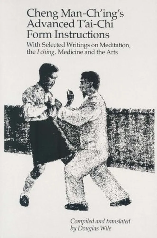 Cover of Cheng Man-chʻing's Advanced Tʻai-chi Form Instructions With Selected Writings on Meditation, the I Ching, Medicine, and the Arts