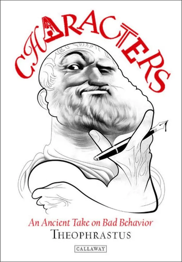 Cover of Theophrastus' Characters An Ancient Take on Bad Behavior